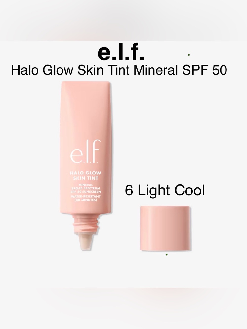 NWT e.l.f. Halo Glow Skin Tint Mineral SPF 50 —
Light Cool 6, NWT